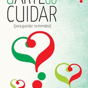 A Arte do Cuidar – Para Guardar na Memória